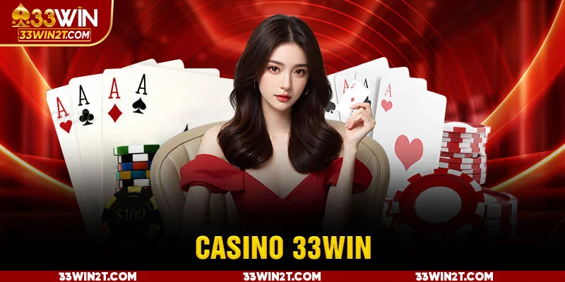 Sảnh live Casino 33Win cực chất lượng với dàn Dealer nóng bỏng